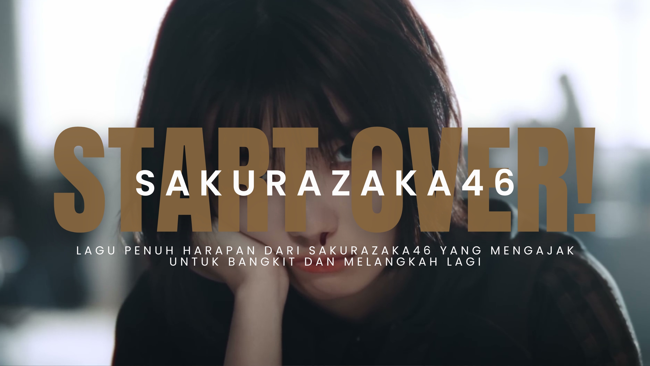 Start Over! : Lagu Penuh Harapan dari Sakurazaka46 yang Mengajak untuk Bangkit dan Melangkah Lagi